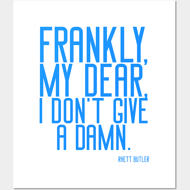 Frankly, my dear, I don’t give a damn Wall Art by Voishalk